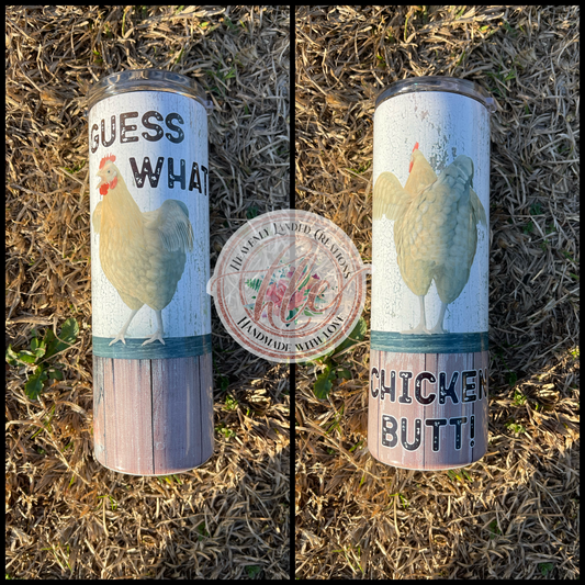 Sublimation Tumbler Guess What Chicken Butt